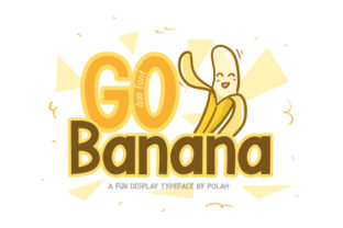 Go Banana: A Playful Display Font for Bold Branding